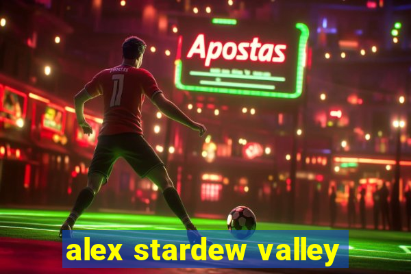 alex stardew valley